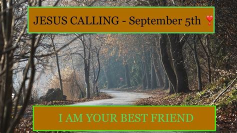 Jesus calling sept 20 - Jesus Calling: September 26. Come to Me and listen! Attune yourself to My voice, and receive My richest blessings. Marvel at the wonder of communing with the Creator of the universe while sitting in the comfort of your home. Kings who reign on earth tend to make themselves inaccessible; ordinary people almost …